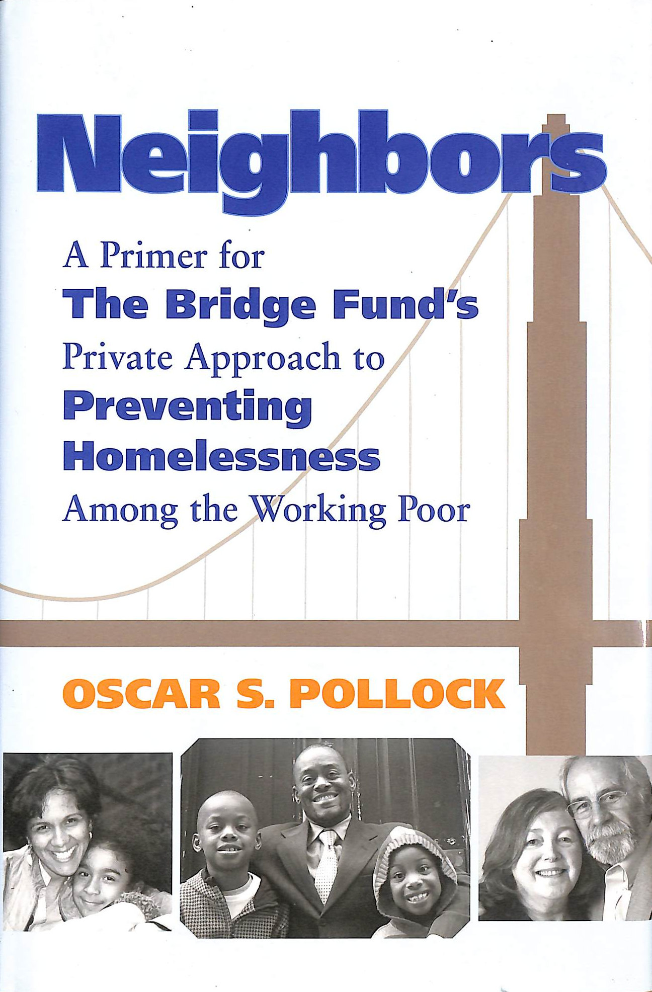 Neighbors: A Primer for The Bridge Fund's Private Approach to Preventing Homelessness Among the Working Poor