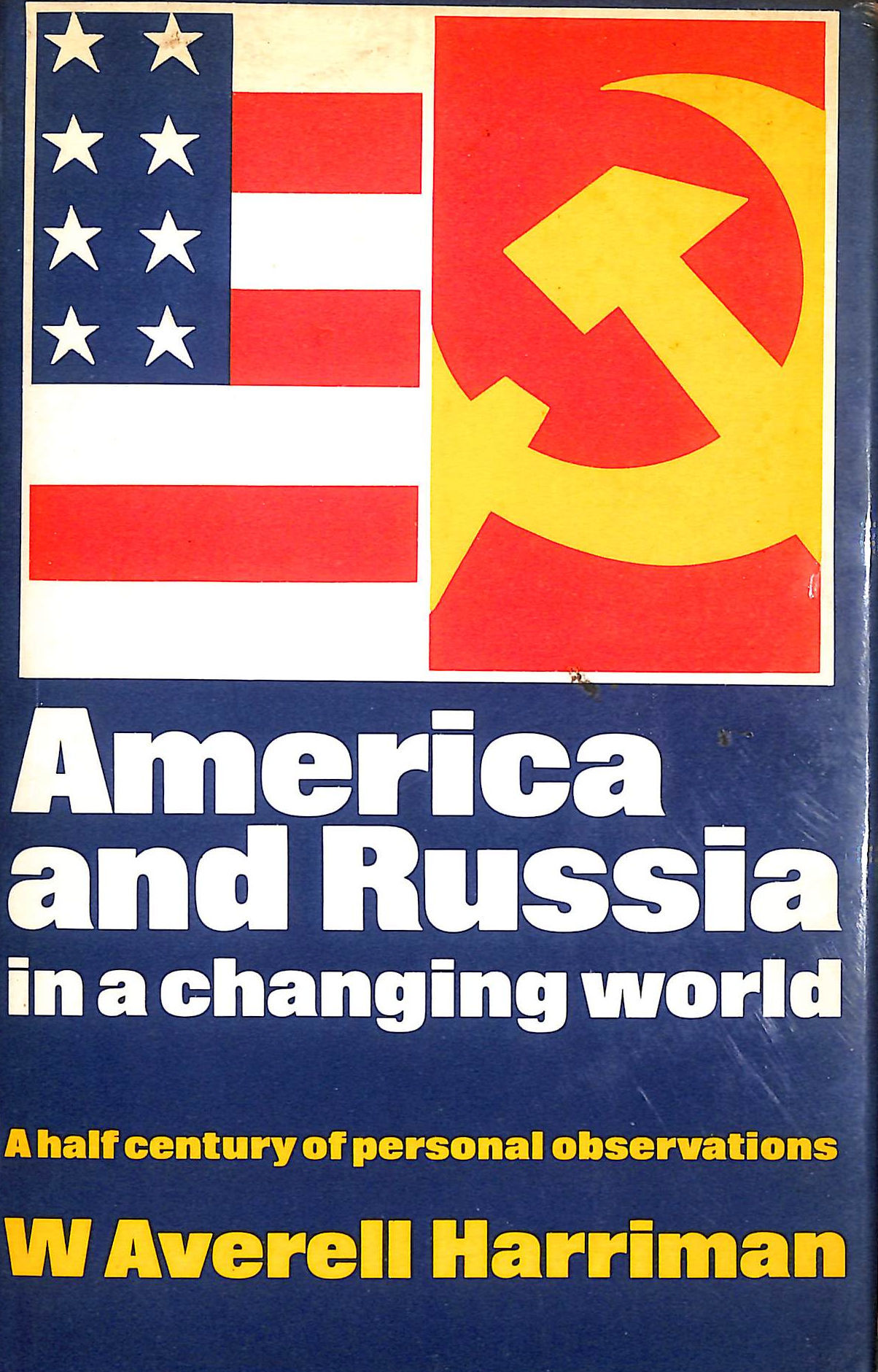 America and Russia in a Changing World: A Half Century of Personal Observation
