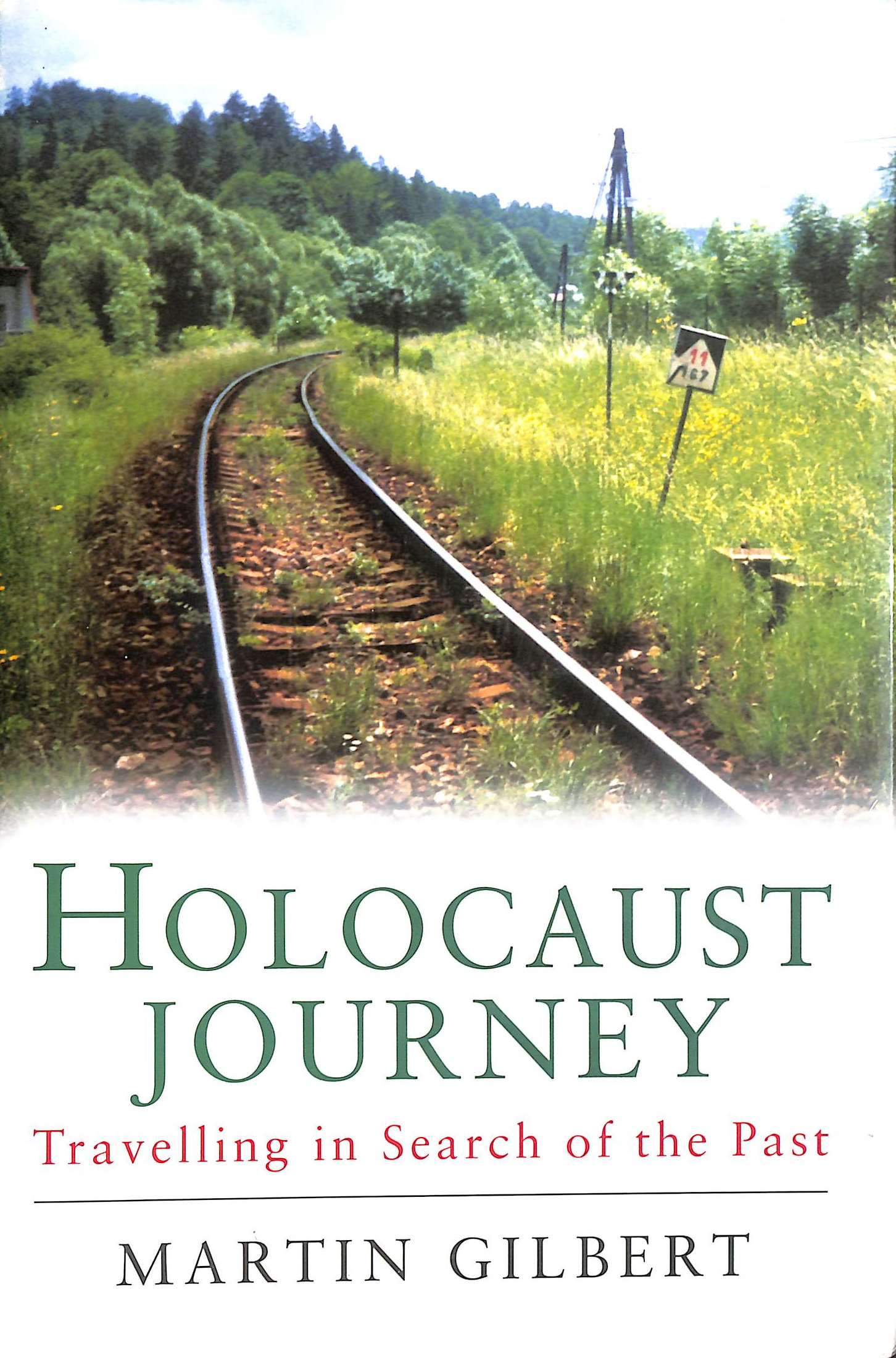 Holocaust Journey: Travelling in Search of the Past