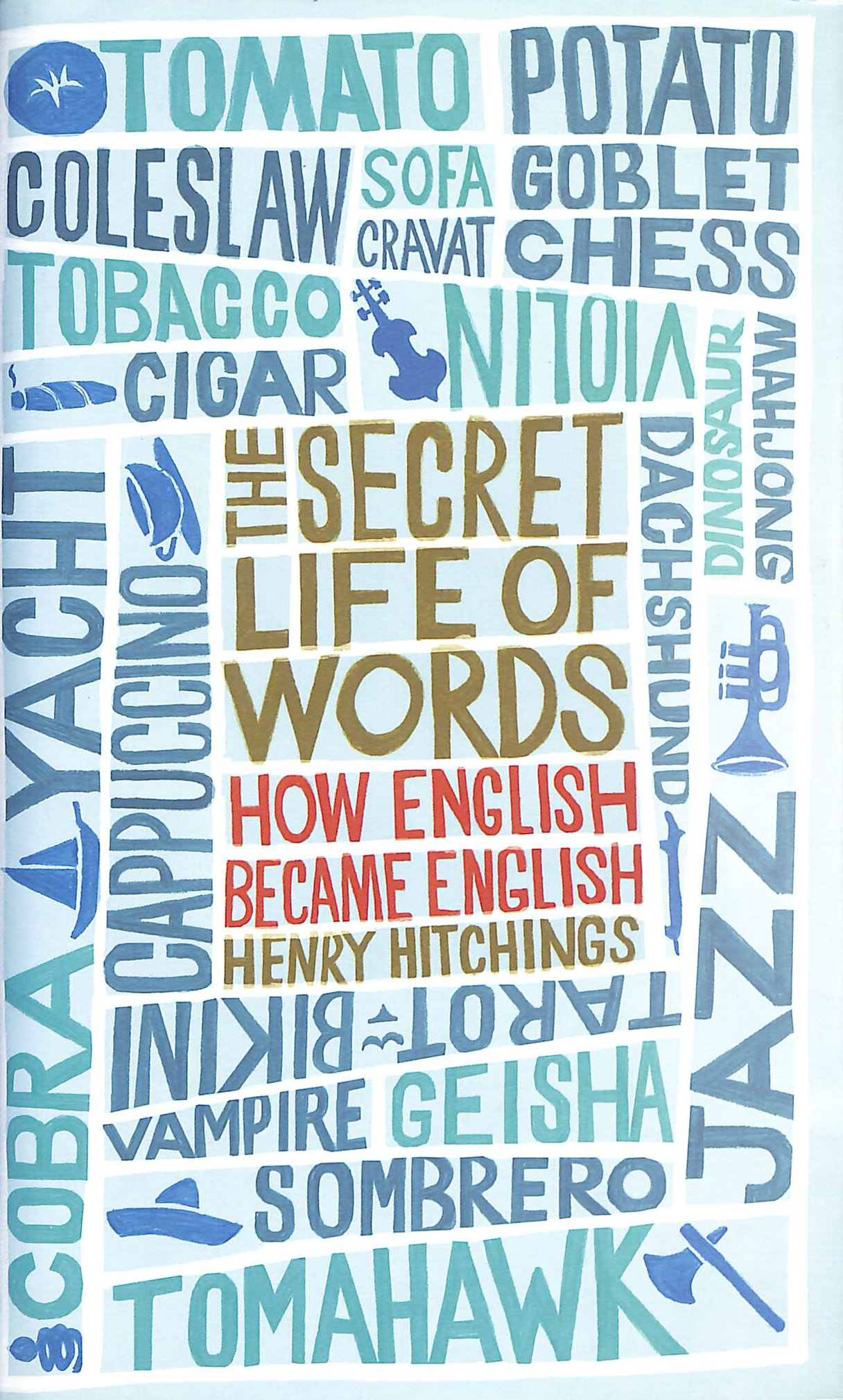 The Secret Life of Words: How English Became English