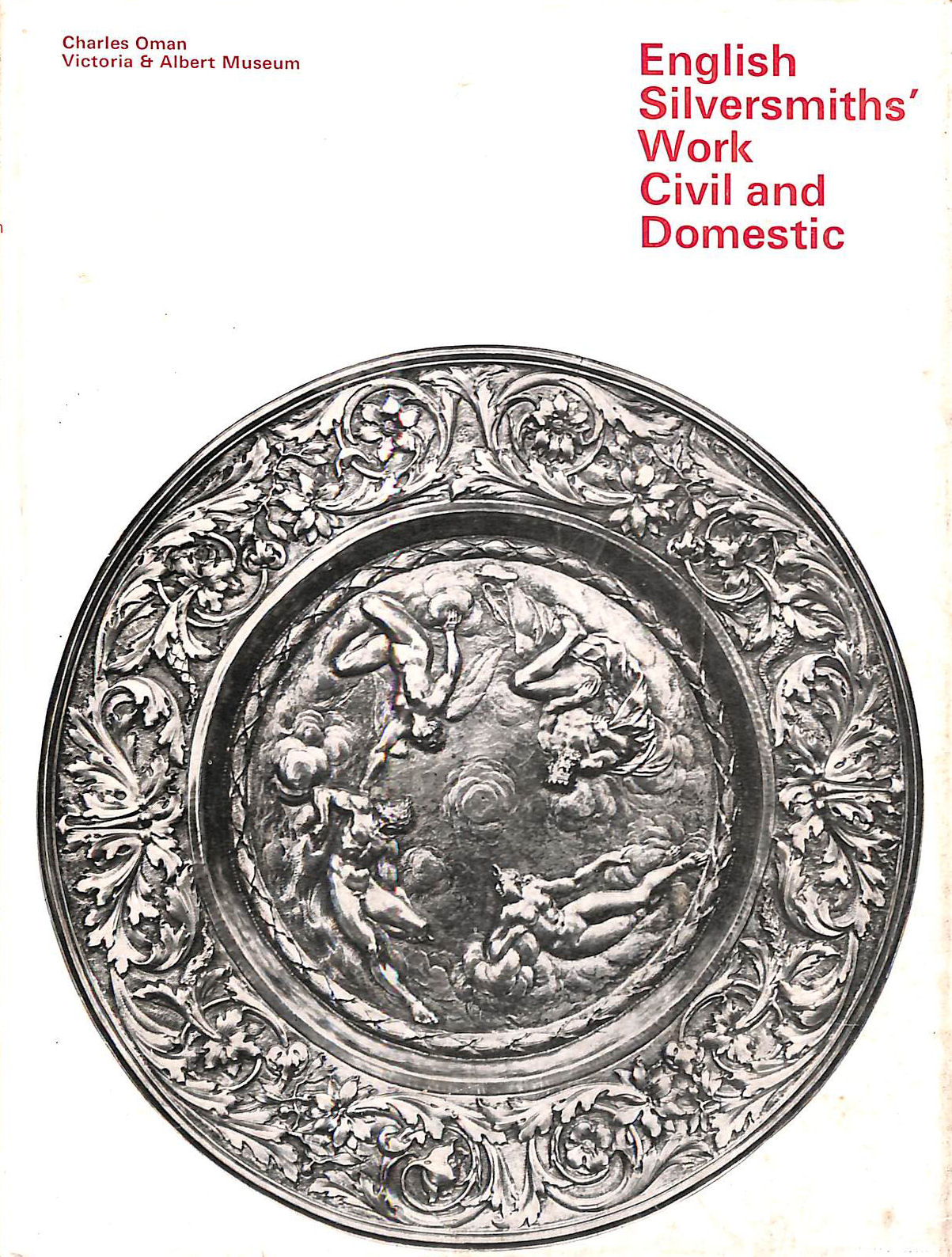 English Silversmiths' Work, Civil and Domestic: A