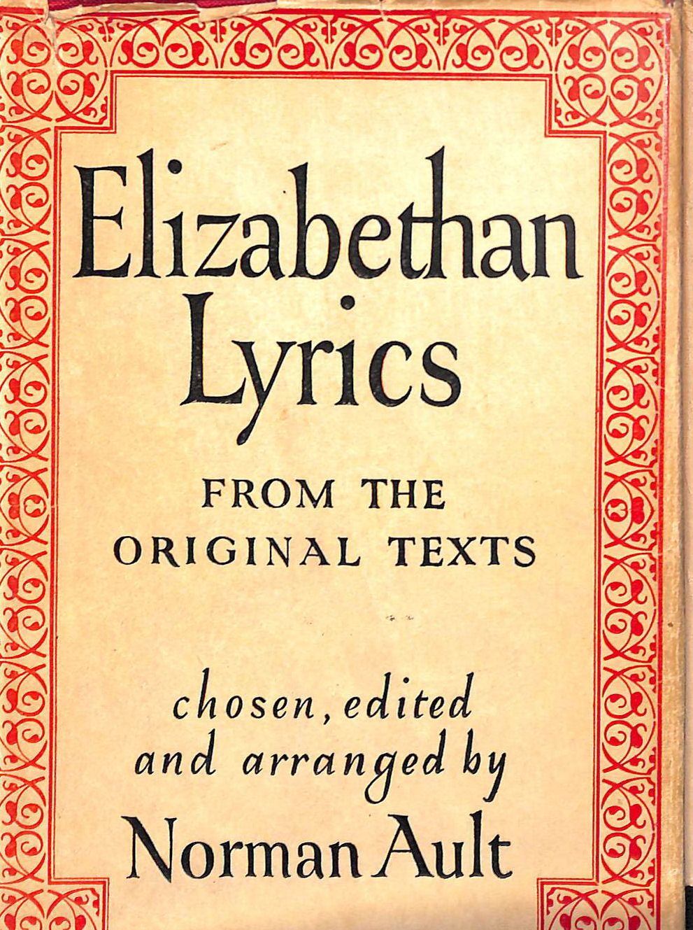 Elizabethan Lyrics From Original Texts Chosen, Edited, Arranged By N Ault