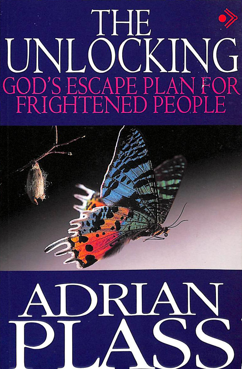 The Unlocking: God's Escape Plan for Frightened People