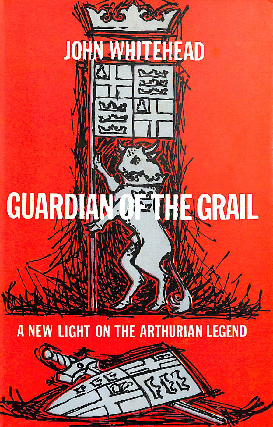 Guardian of the Grail A new Light on the Arthurian Legend