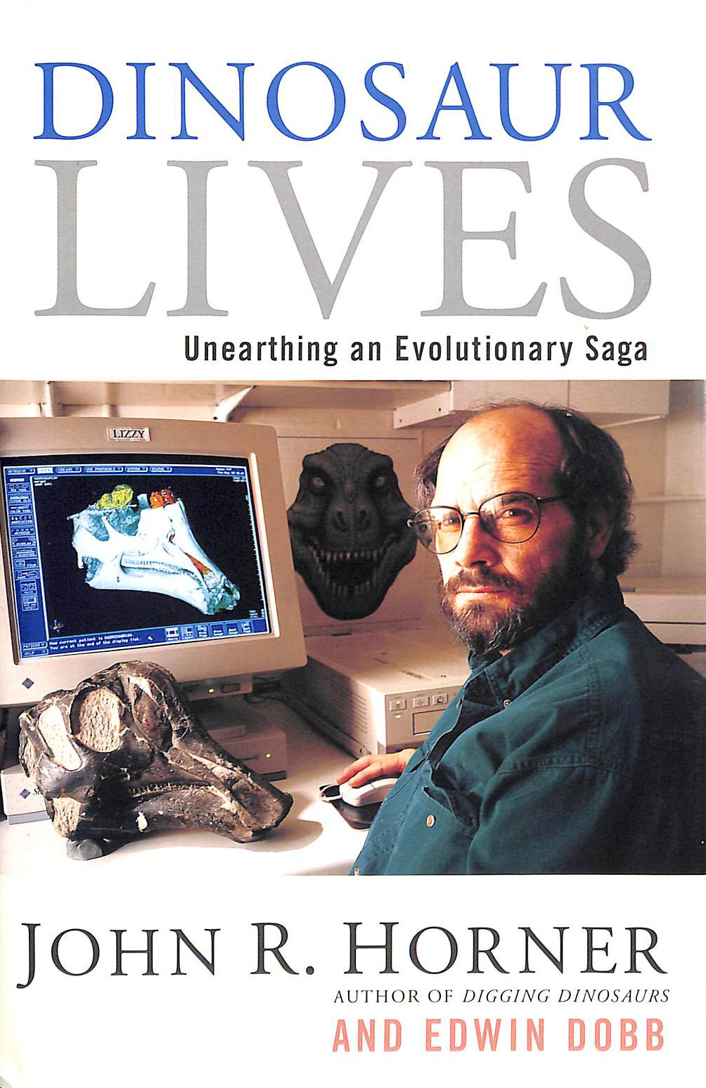 Dinosaur Lives: Unearthing an Evolutionary Saga