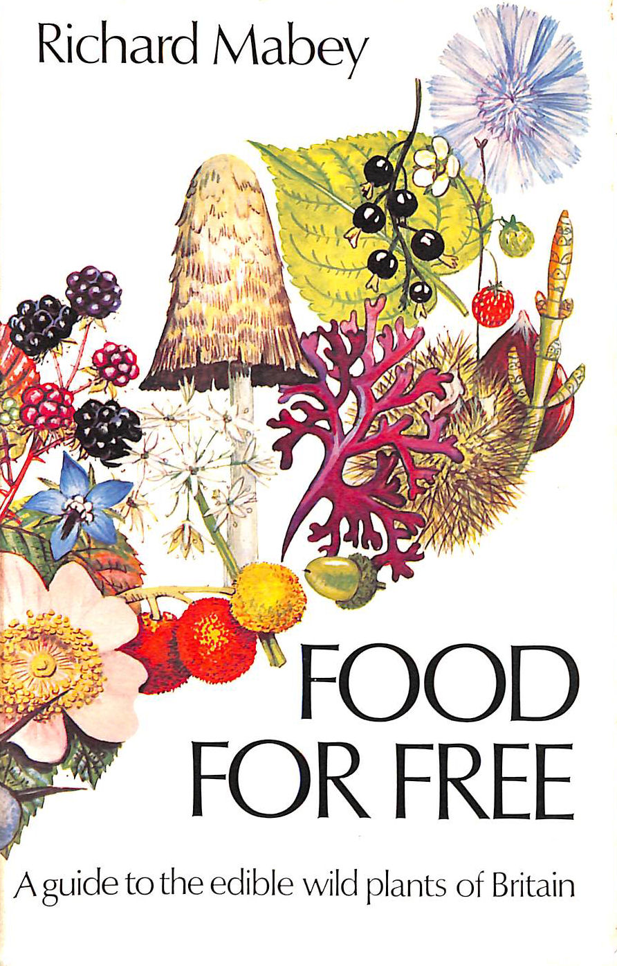 Food For Free - A Guide to the Edible Wild Plants of Britain: