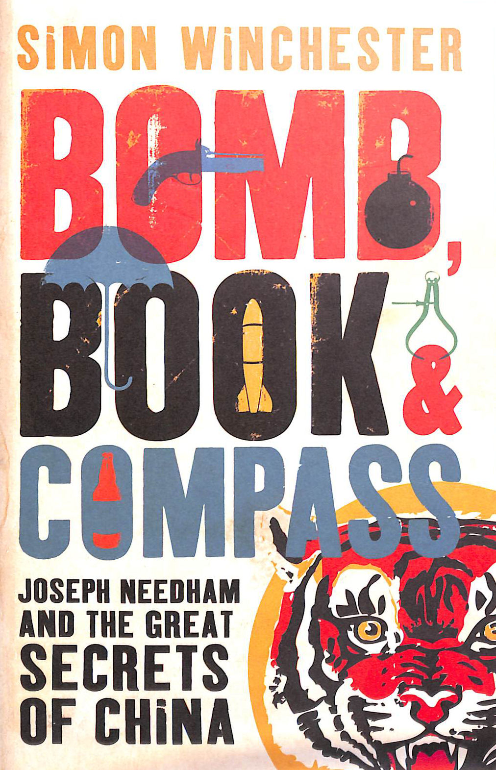 Bomb, Book and Compass: Joseph Needham and the Great Secrets of China