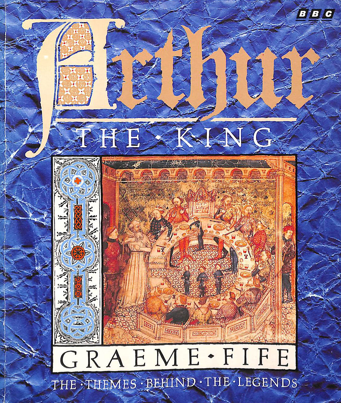 Arthur the King: The Themes Behind the Legend