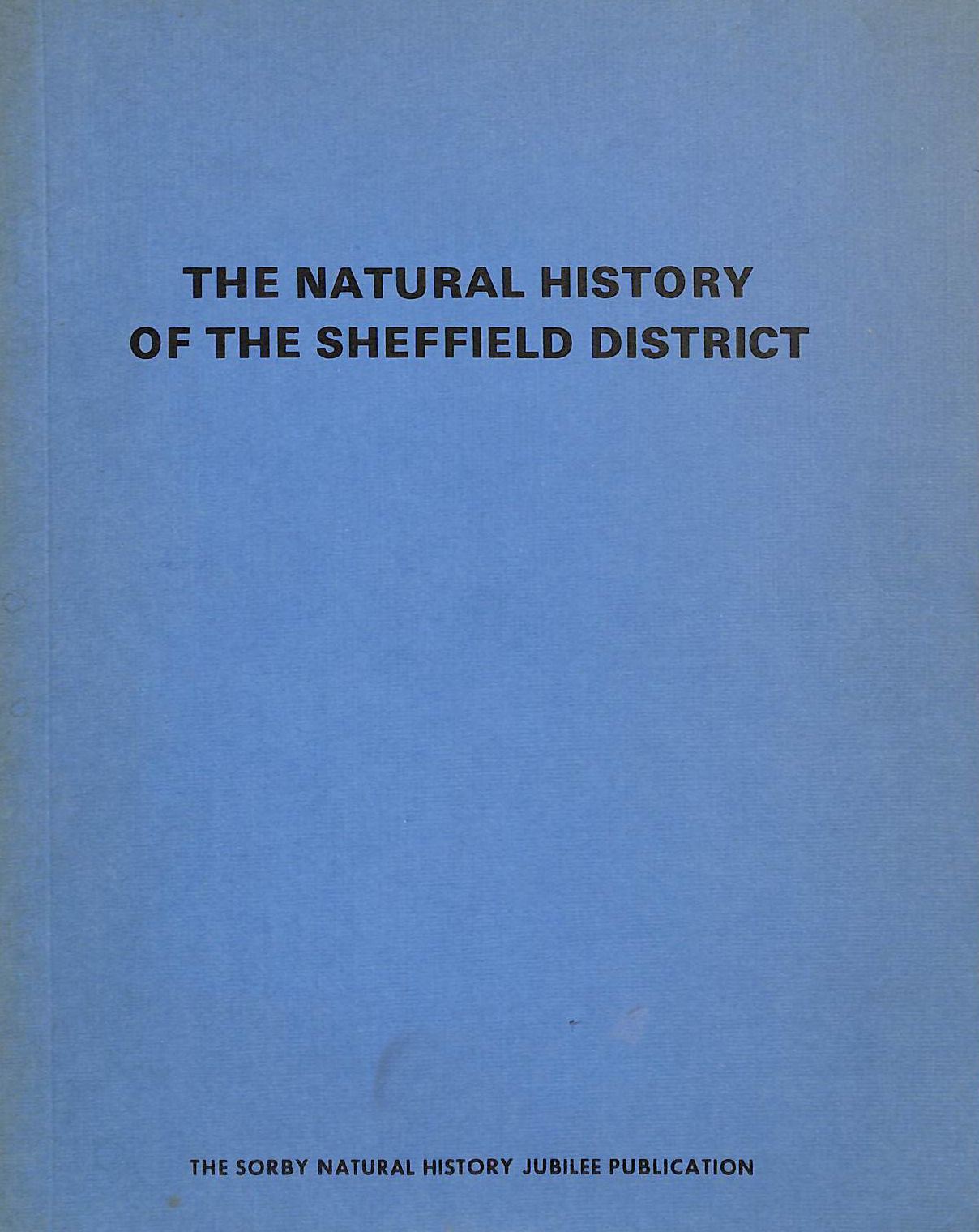 Image for The natural history of the Sheffield district The natural history of the Sheffield district