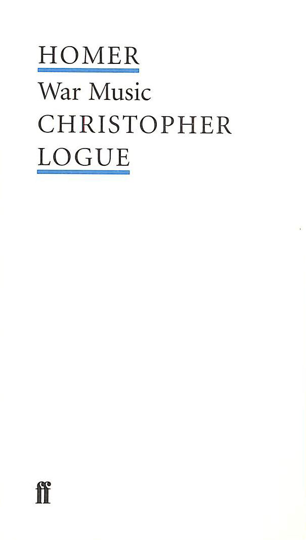 War Music: An account of Books 16 to 19 of Homer's Illiad