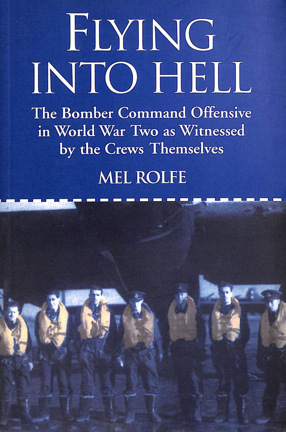 Flying into Hell: The Bomber Command Offensive as in WWII