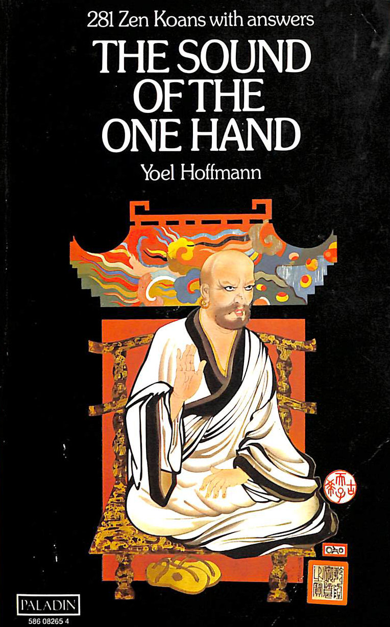 Sound of the One Hand: 281 Zen Koans with Answers