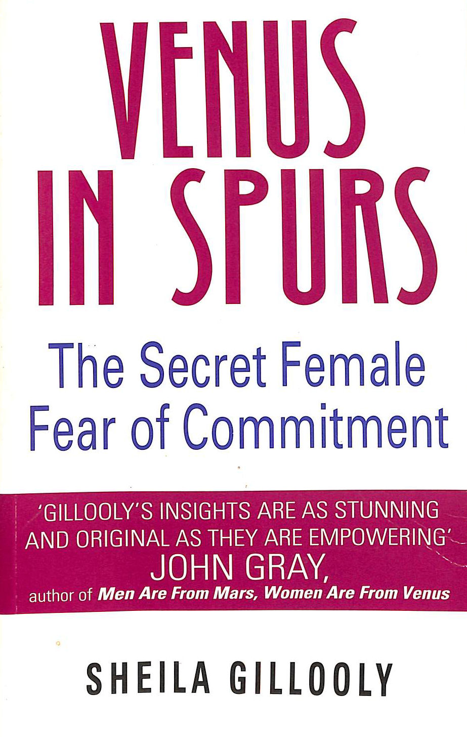 Venus in Spurs: The Secret Female Fear of Commitment