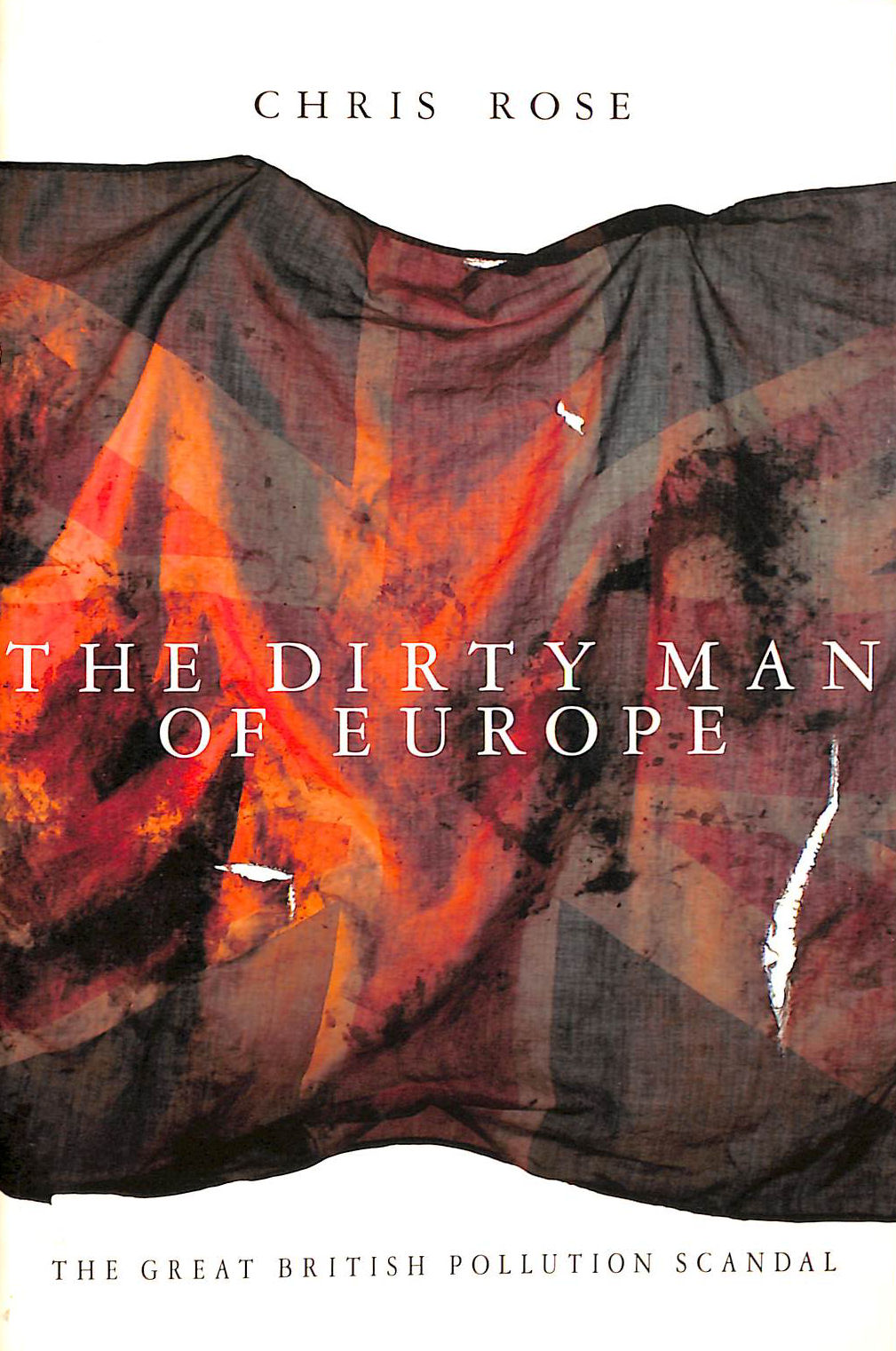 The Dirty Man of Europe: Great British Pollution Scandal