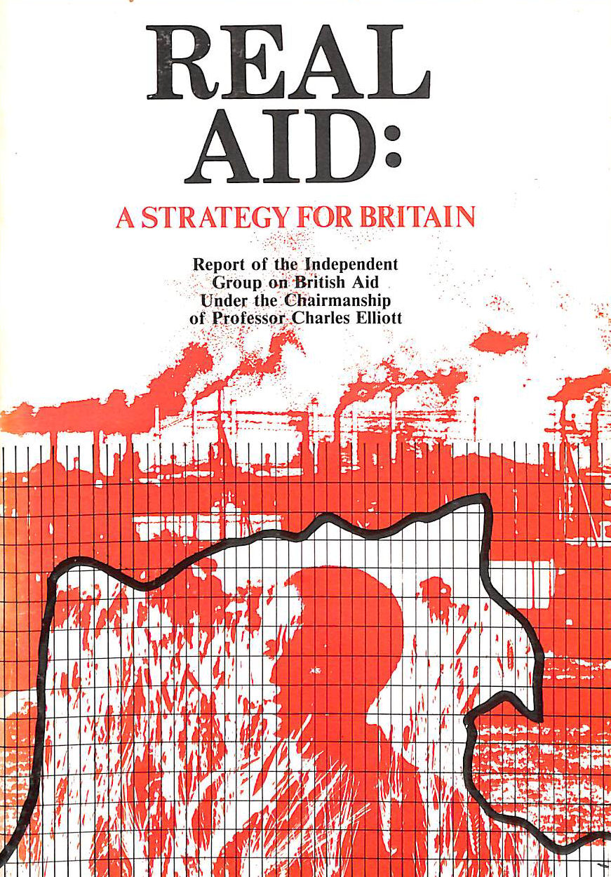 Real Aid: A Strategy for Britain