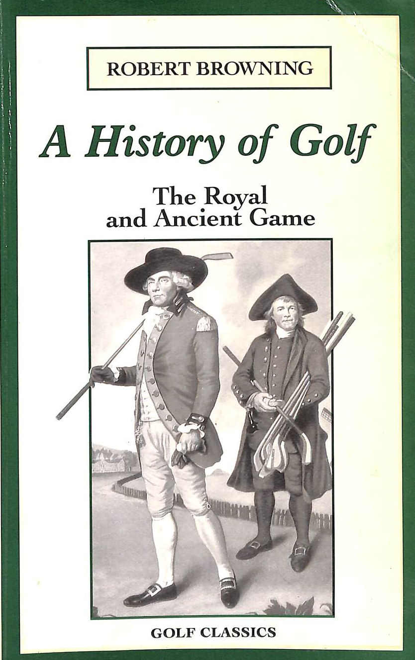 A History of Golf: The Royal and Ancient Game