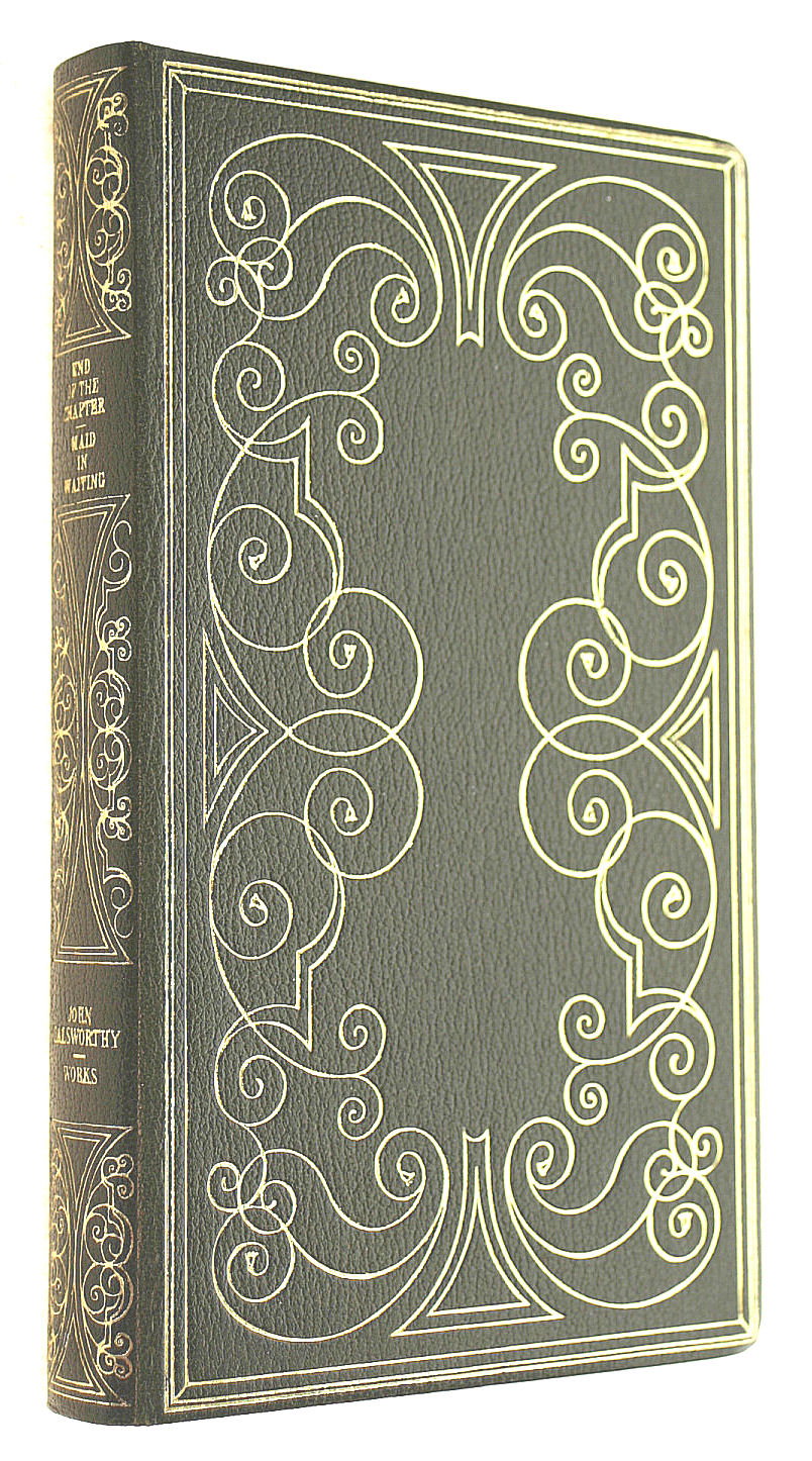 John Galsworthy Collected Works: End of the Chapter: Maid in Waiting