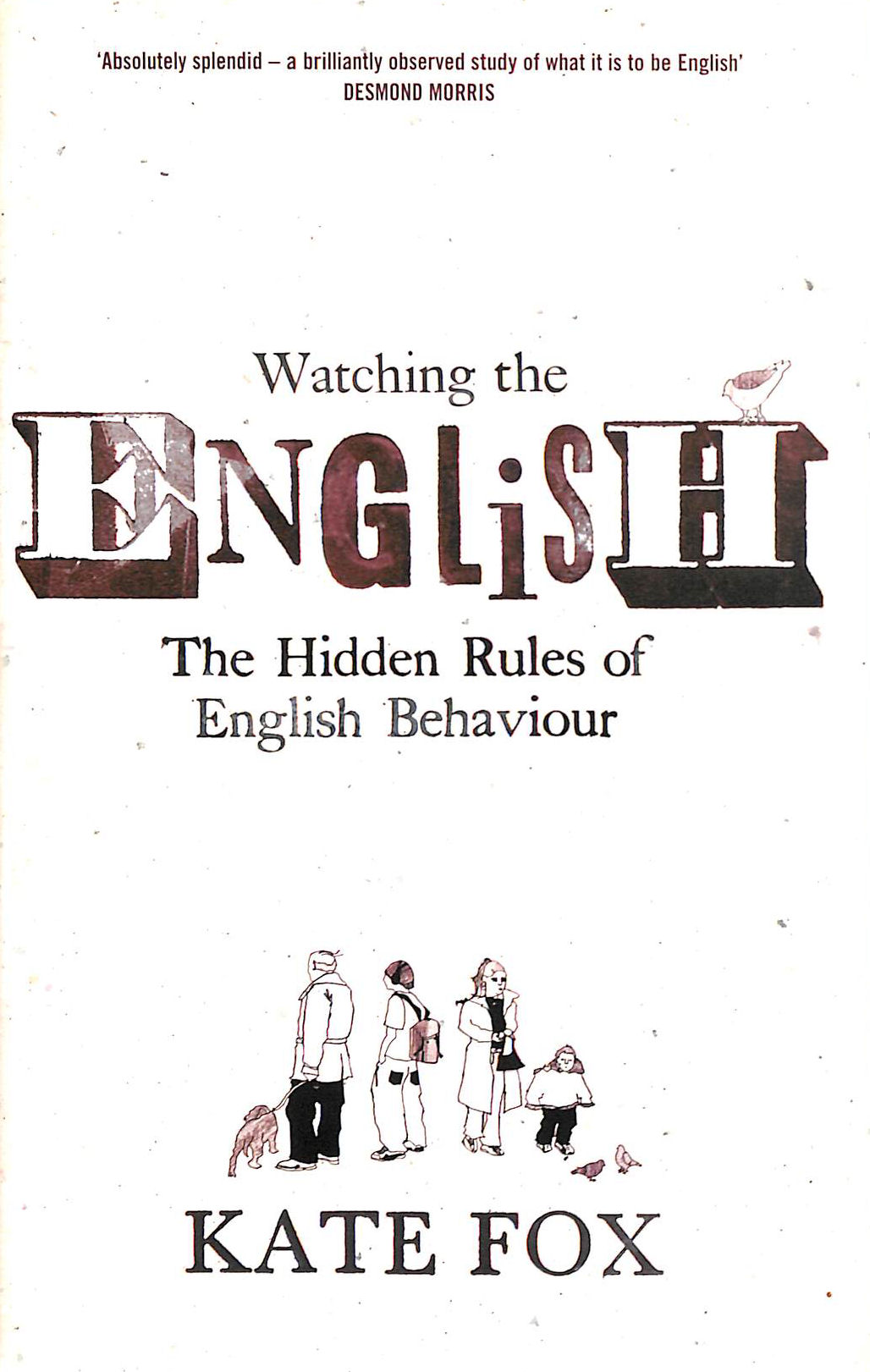 Watching the English: the Hidden Rules of English Behaviour