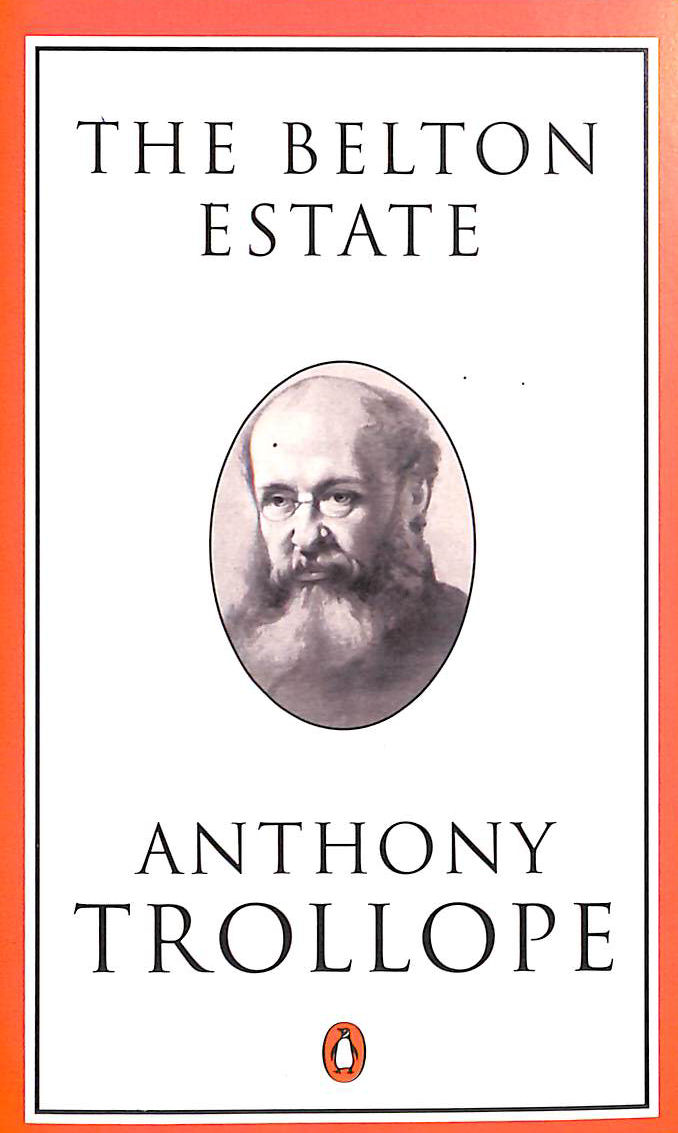 The Belton Estate: v. 19 (Penguin Trollope S.)