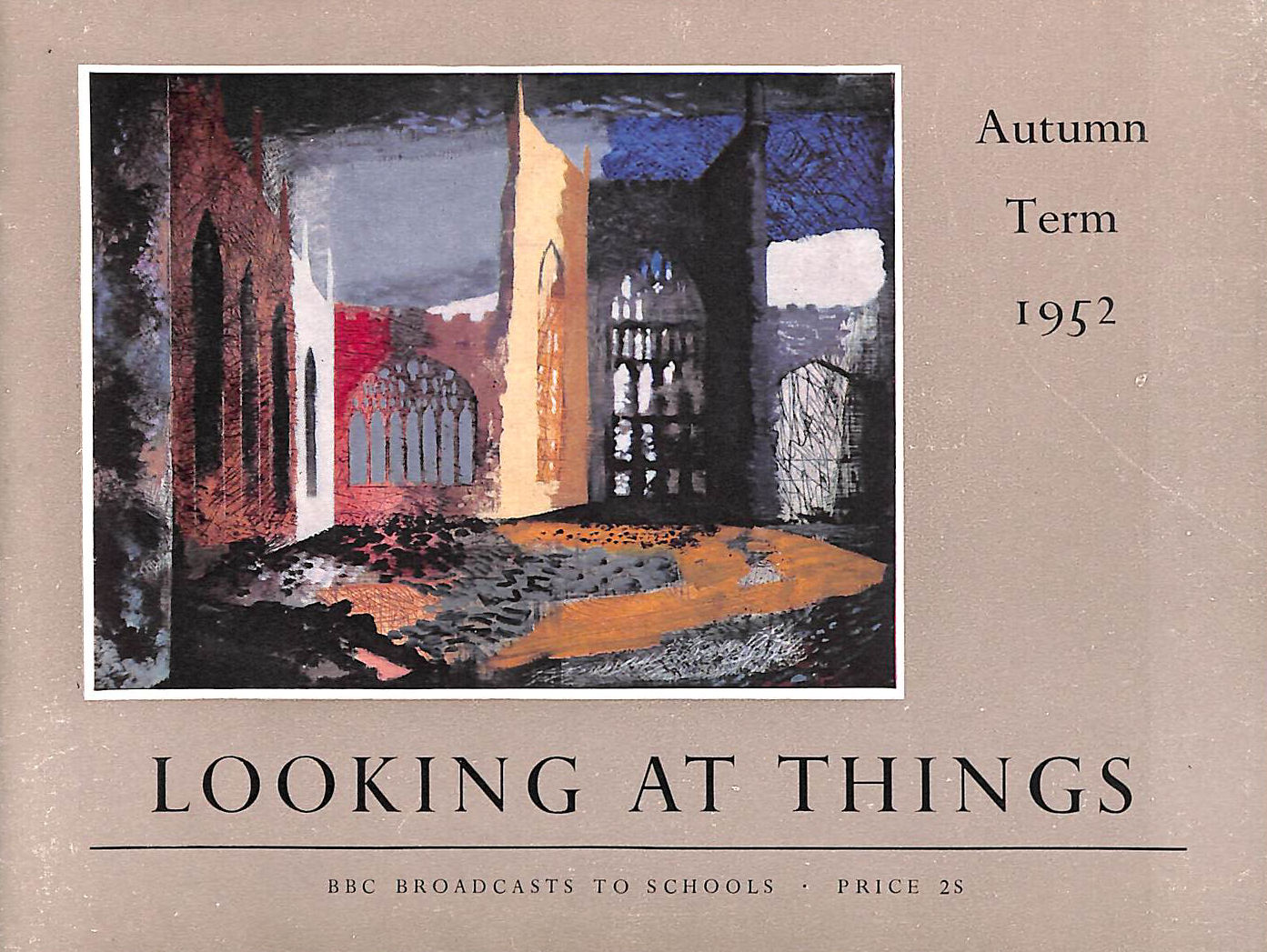 Looking at things: BBC broadcasts to schools, Autumn Term 1952