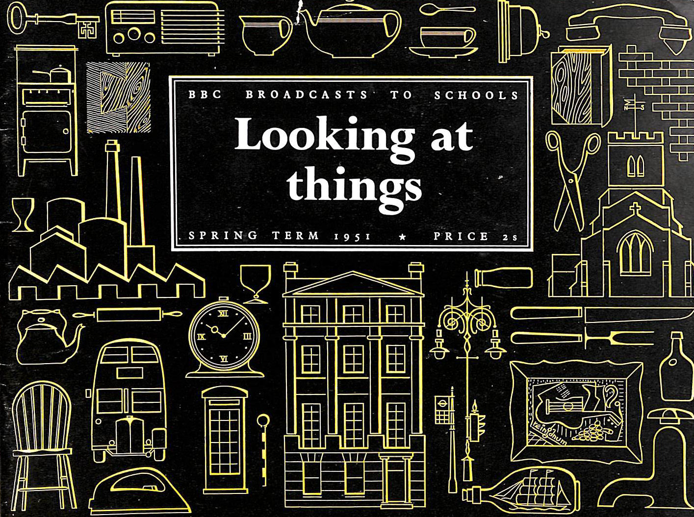 Looking at things: BBC broadcasts to schools, Spring Term 1951