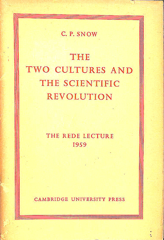 The Two Cultures and The Scientific Revolution - The Rede Lecture 1959
