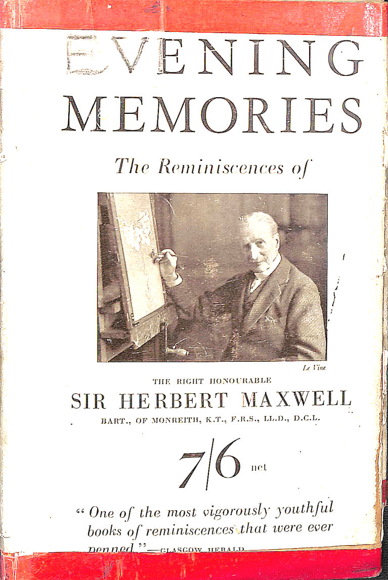 Evening Memories, by the Right Hon. Sir Herbert Maxwell