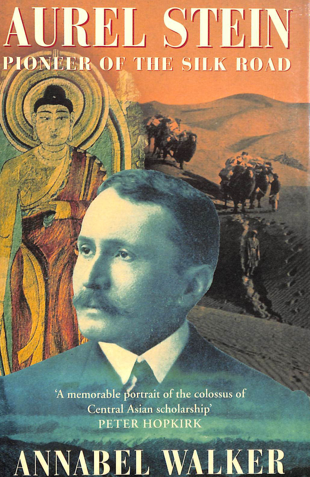 Aurel Stein: Pioneer of the Silk Road
