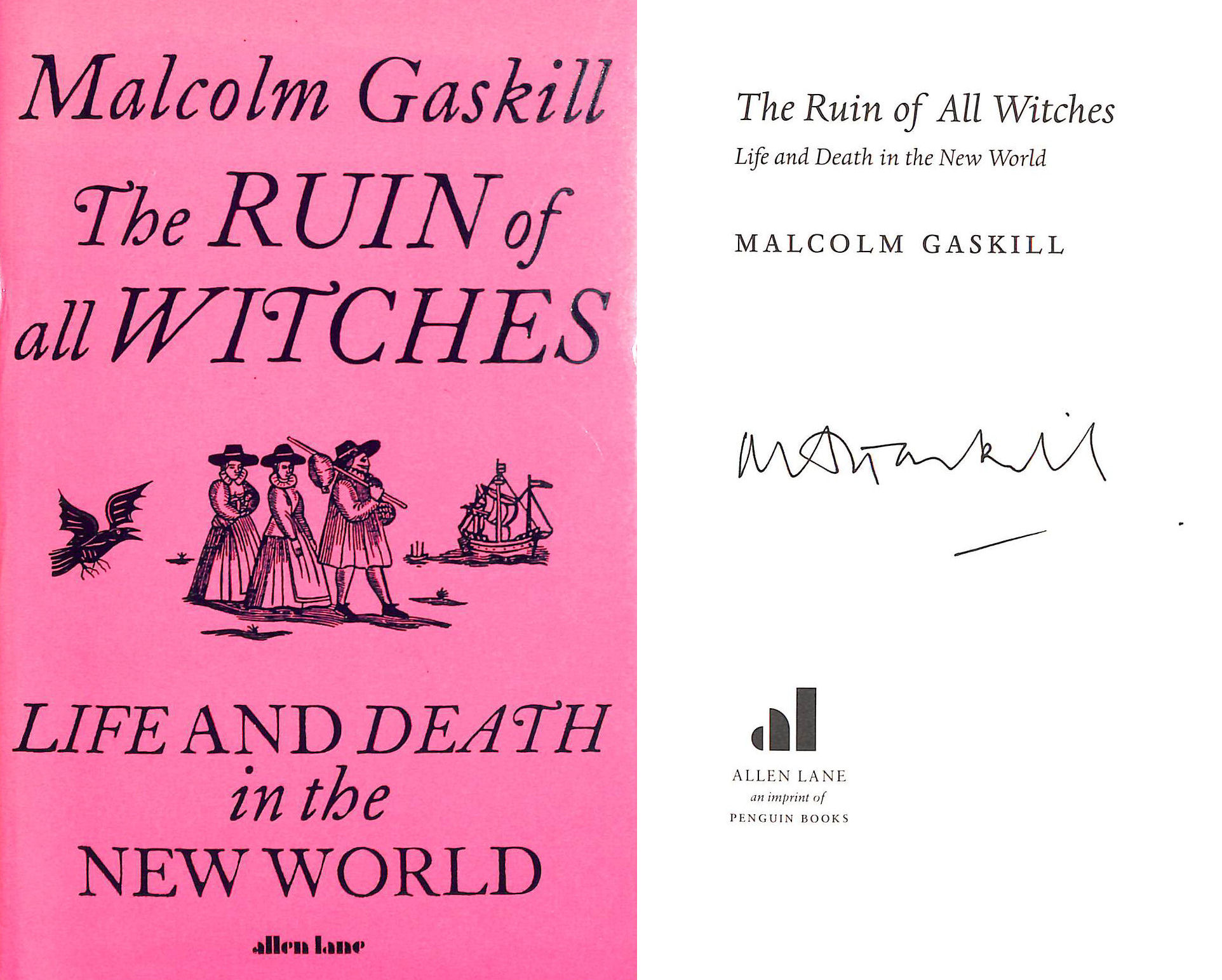 The Ruin of All Witches: Life and Death in the New World. Signed by author