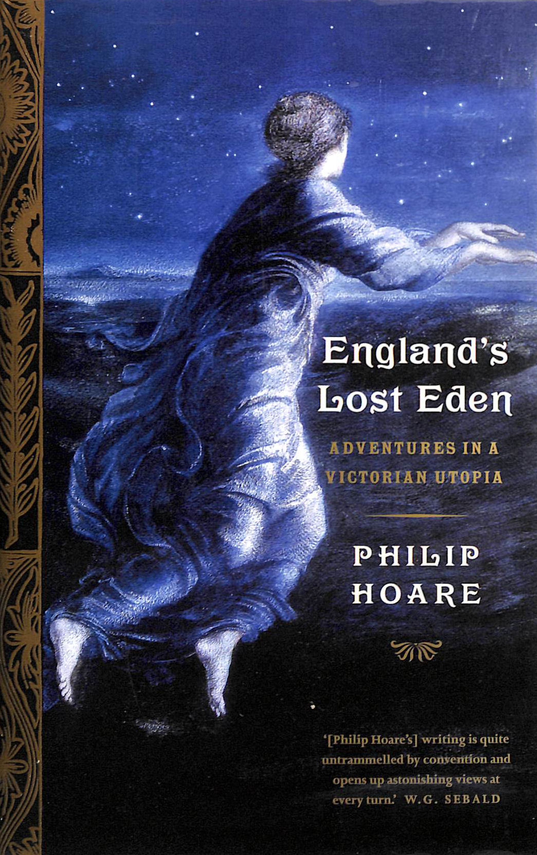 Englands Lost Eden: Adventures in a Victorian Utopia. Signed by the author.