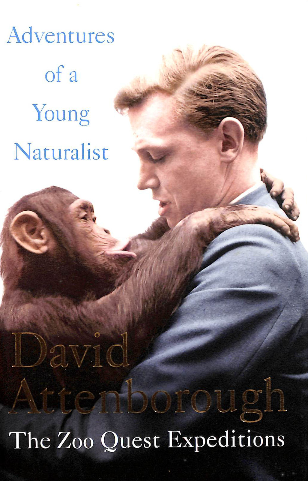 Adventures of a Young Naturalist: DAVID ATTENBOROUGH'S ZOO QUEST EXPEDITION