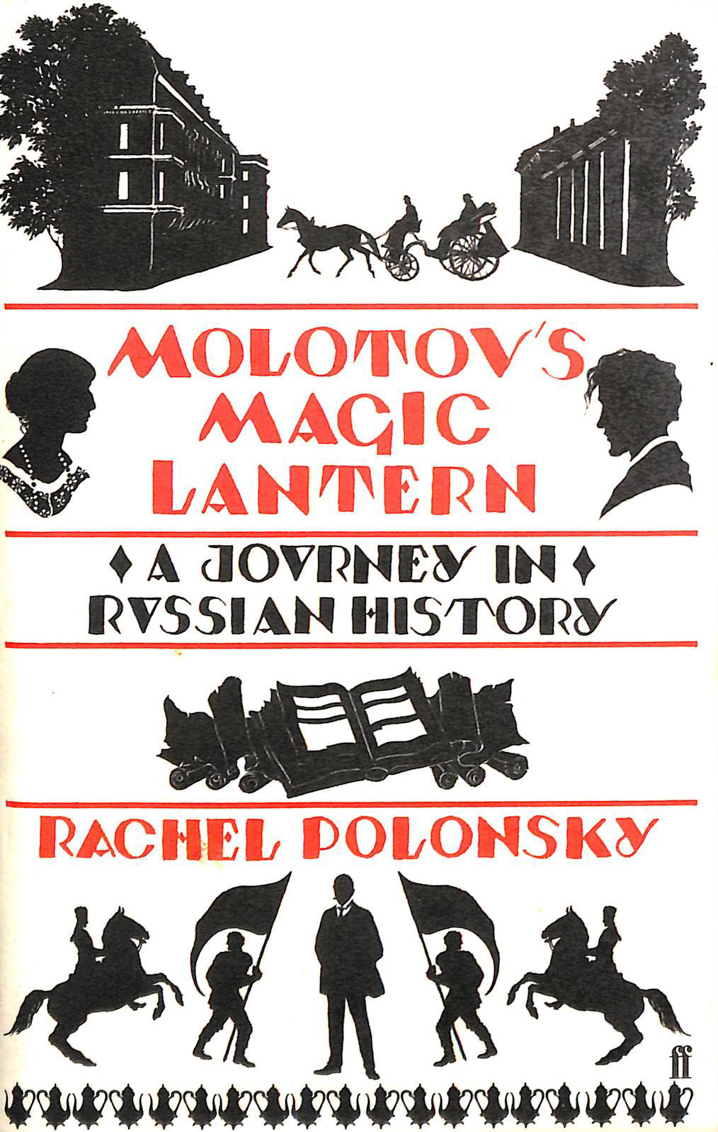 Molotov's Magic Lantern: A Journey in Russian History