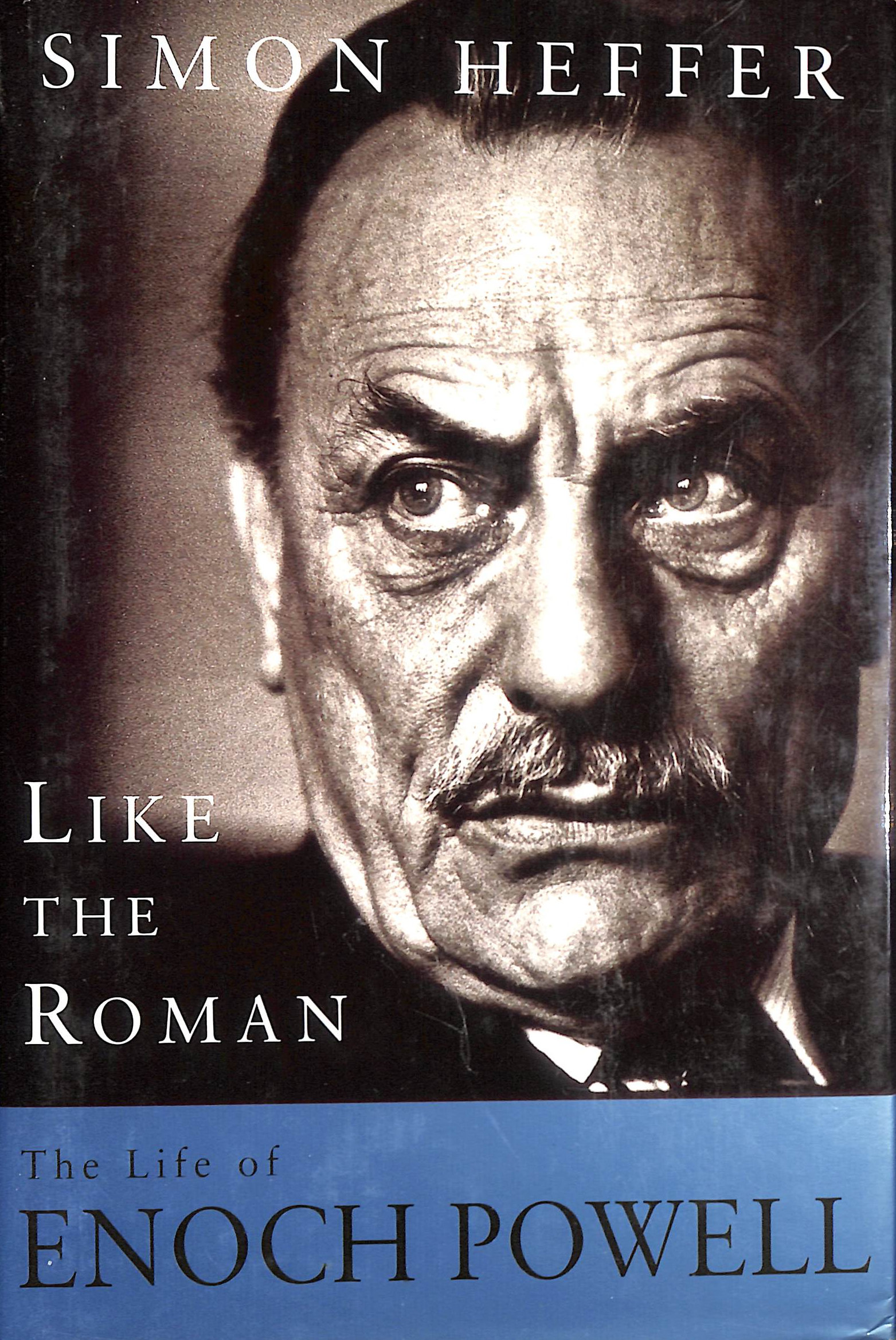 Like The Roman, The Life of Enoch Powell, signed by the author