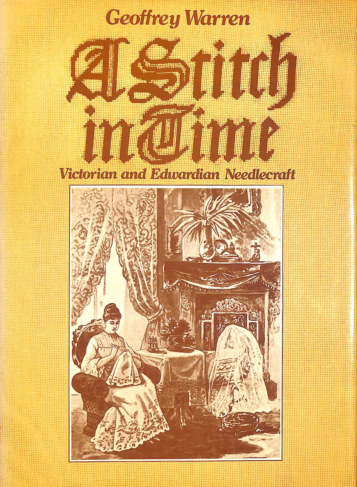 A Stitch in Time: Victorian and Edwardian Needlecraft