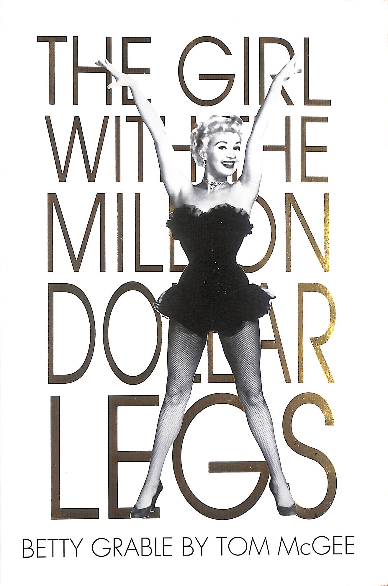 Betty Grable: The Girl with the Million Dollar Legs