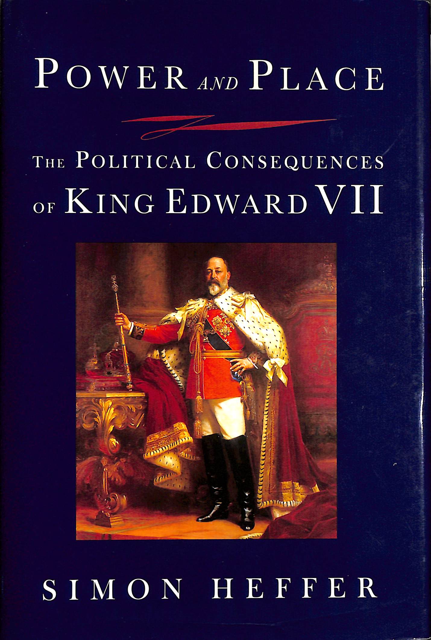 Power and Place: The Political Consequences of King Edward VII
