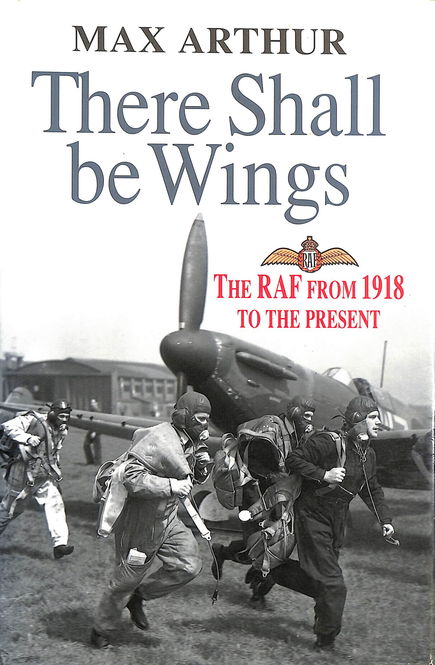 There Shall be Wings: RAF from 1918 to the Present