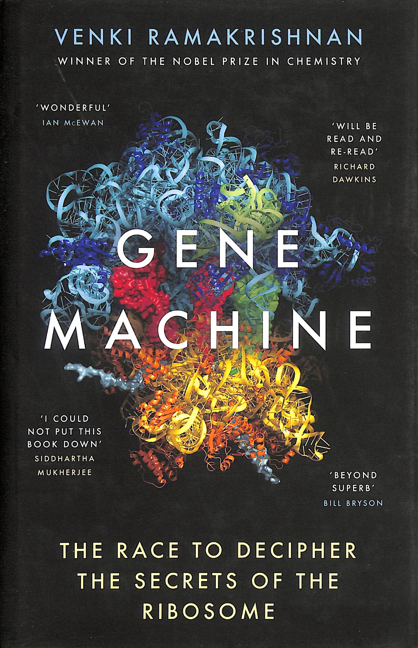 Gene Machine: The Race to Decipher the Secrets of the Ribosome
