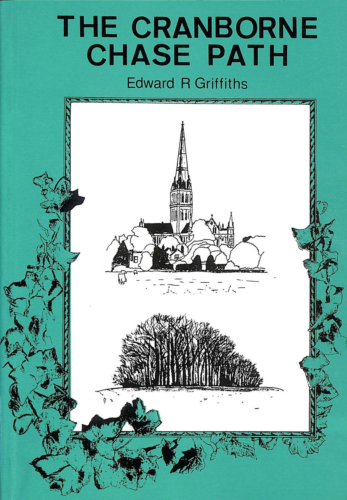 The Cranborne Chase Path: A Complete Circuit of Cranborne Chase in Easy Stages with Guide Maps and Sketches