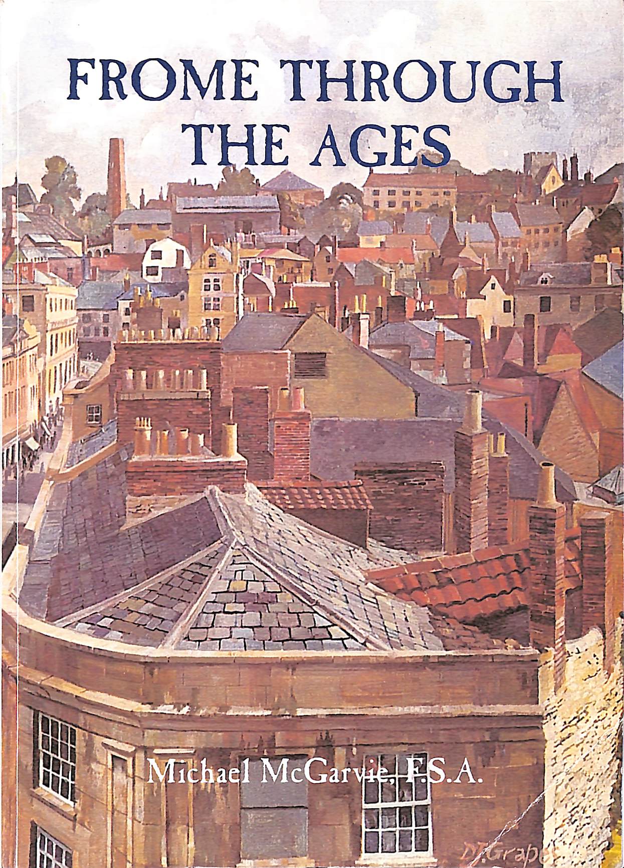 Frome Through the Ages: an anthology in prose and verse