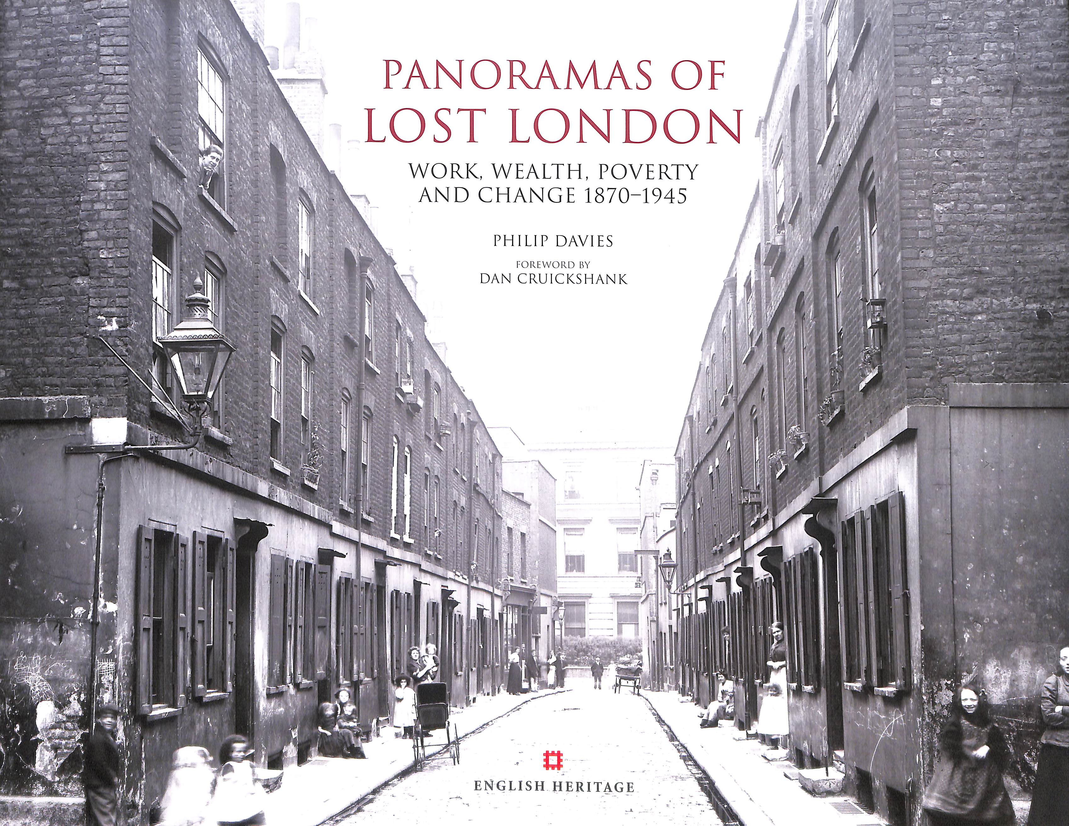 Panoramas of Lost London: Work, Wealth, Poverty and Change 1870-1945