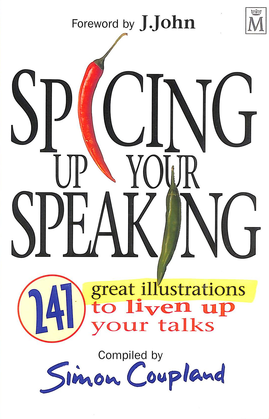 Spicing Up Your Speaking: 247 Great Ways to Liven Up Your Talks