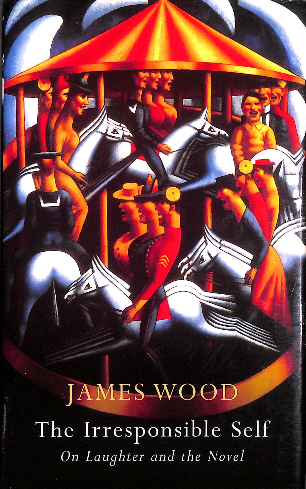 The Irresponsible Self: On Laughter and the Novel