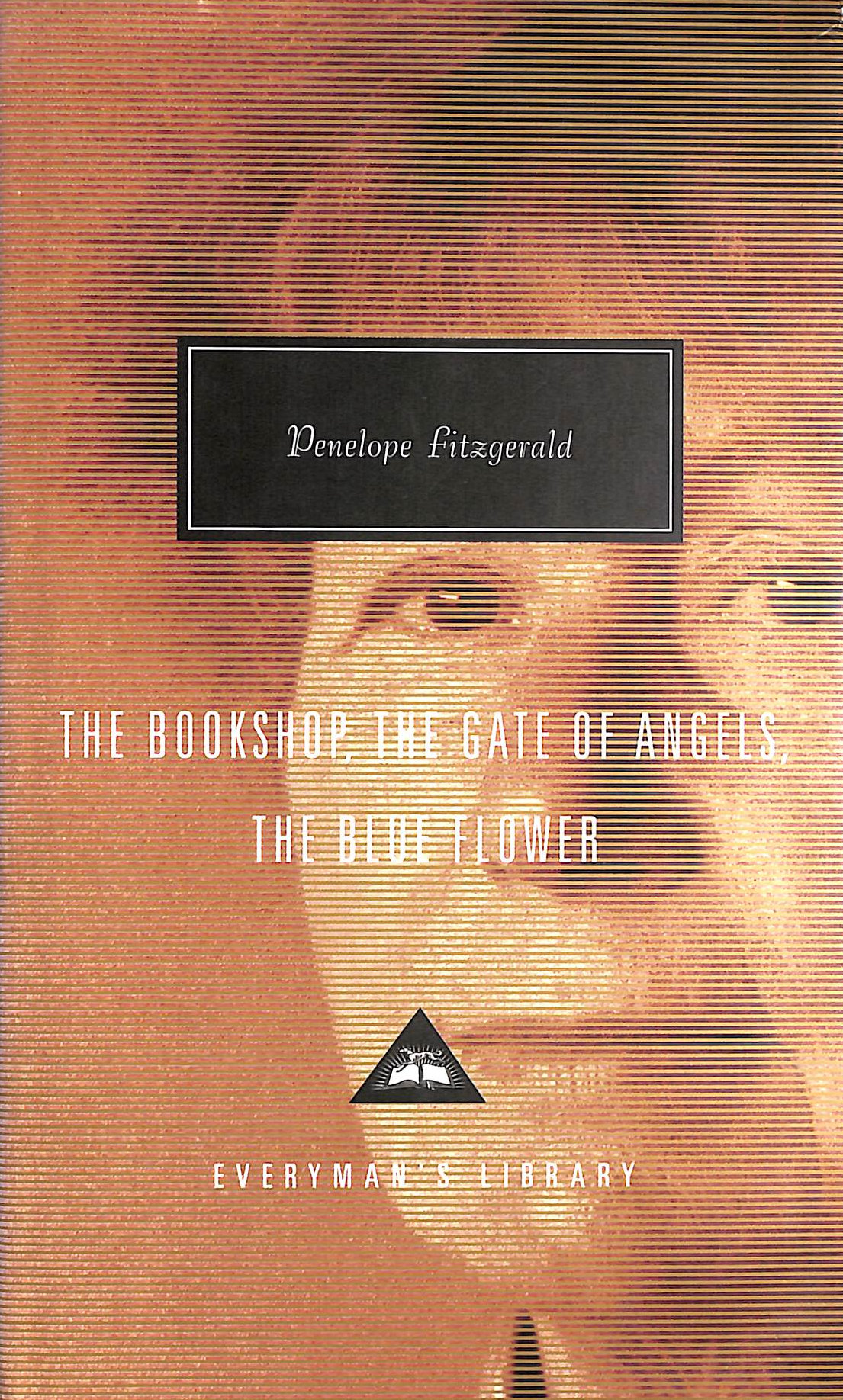The Bookshop, The Gate Of Angels And The Blue Flower: Penelope Fitzgerald (Everymans Library Contemporary Classics)