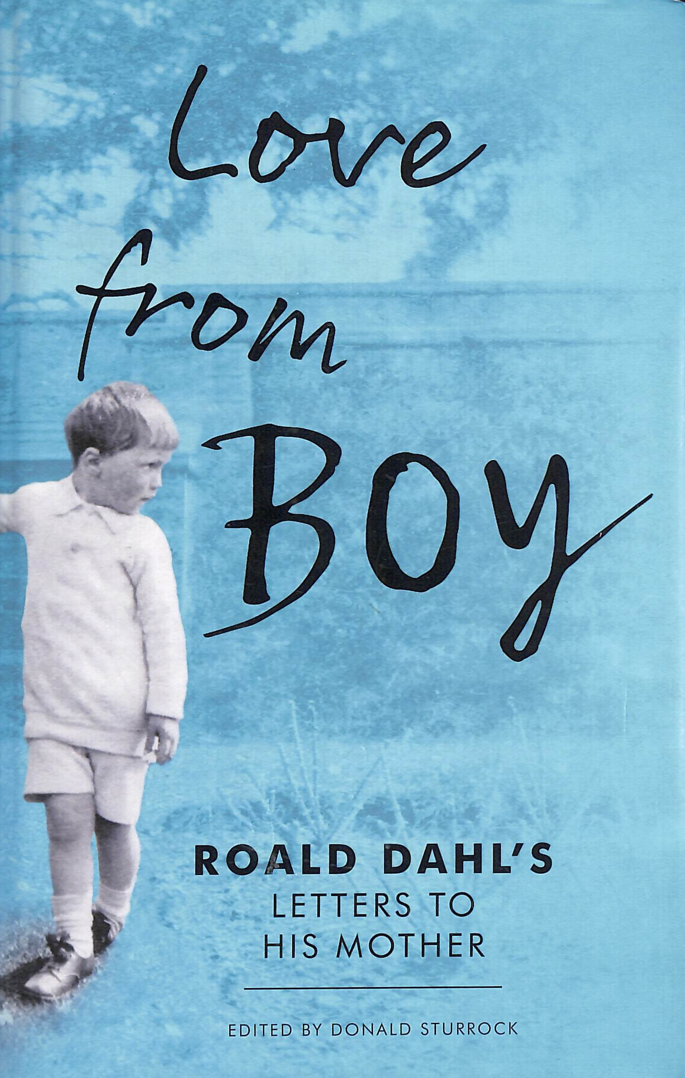 Love from Boy: Roald Dahl's Letters to his Mother