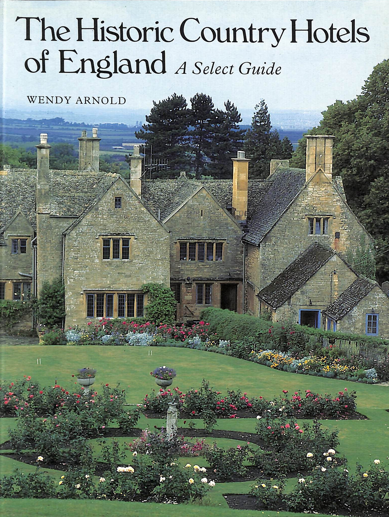 The Historic Country Hotels of England: A Select Guide