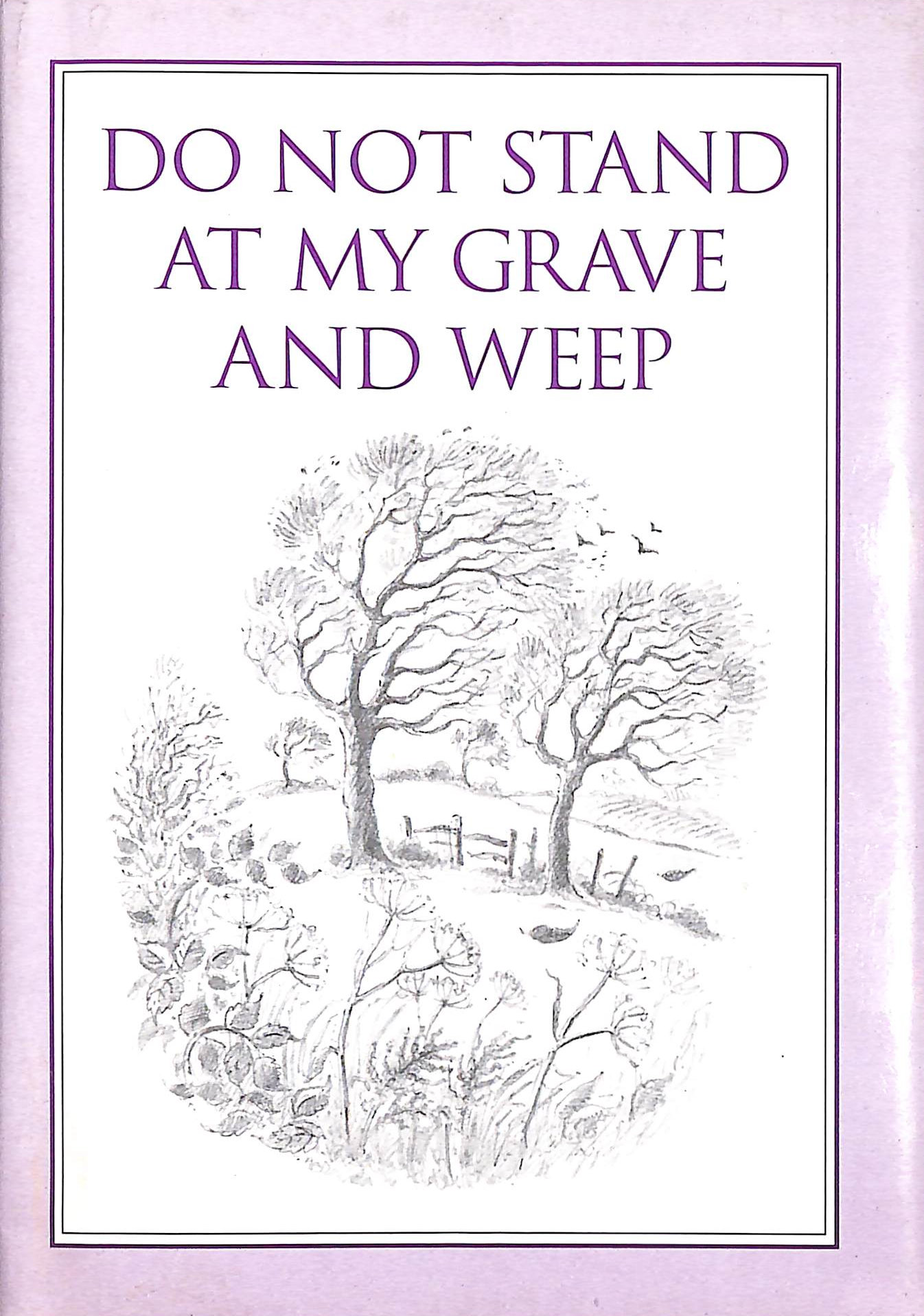 Do Not Stand at My Grave and Weep