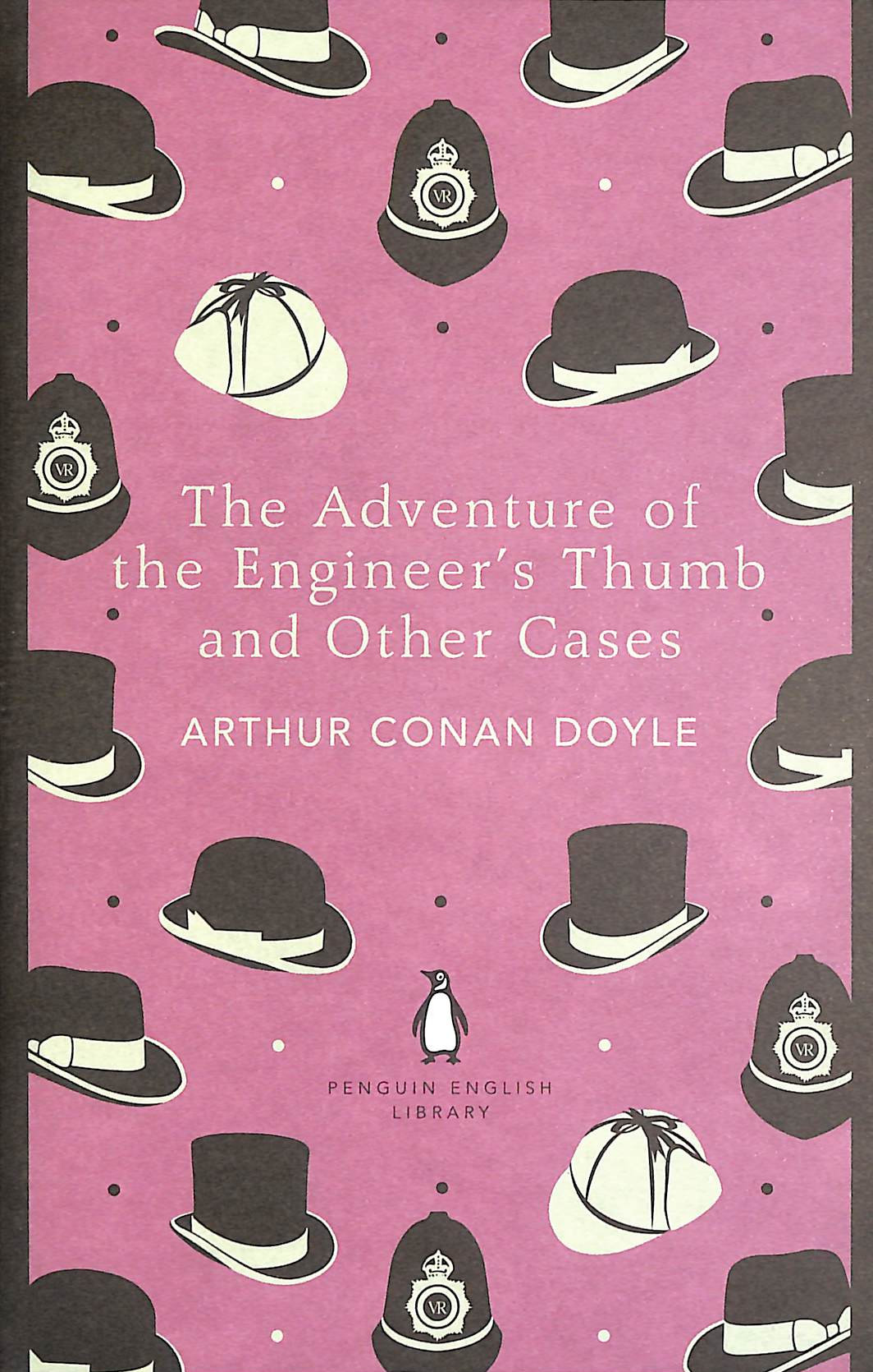 The Adventure of the Engineer's Thumb and Other Cases (The Penguin English Library)