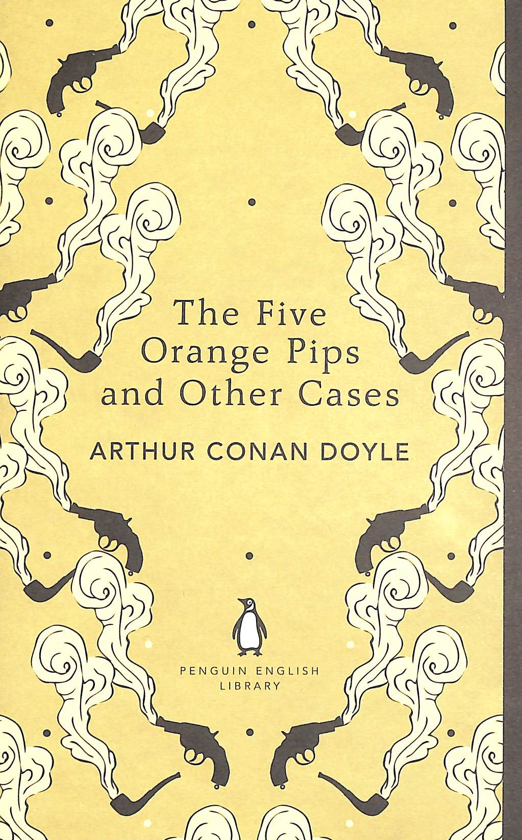 The Five Orange Pips and Other Cases: Arthur Conan Doyle (The Penguin English Library)
