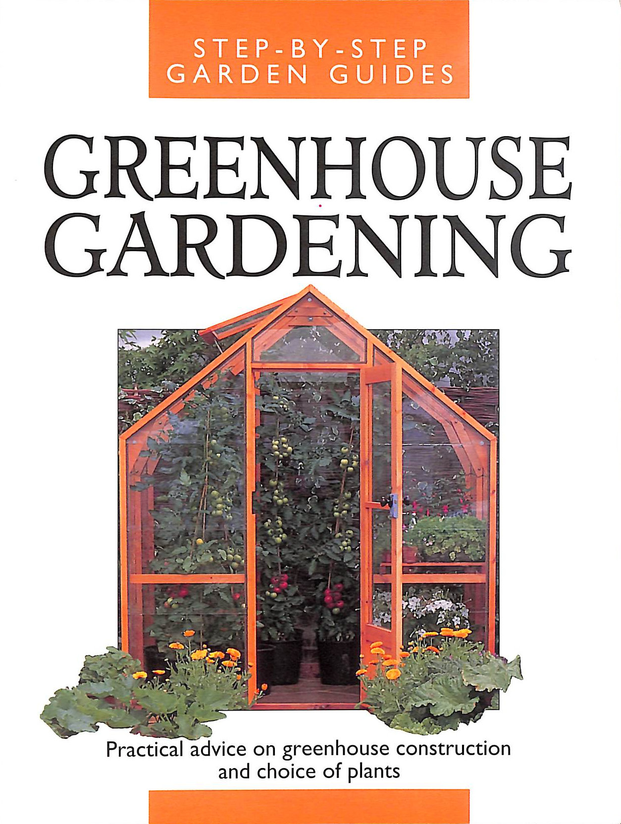 Greenhouse Gardening (Step by step gardening guide)